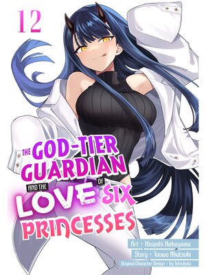 cover image of The God-Tier Guardian and the Love of Six Princesses, Volume 12